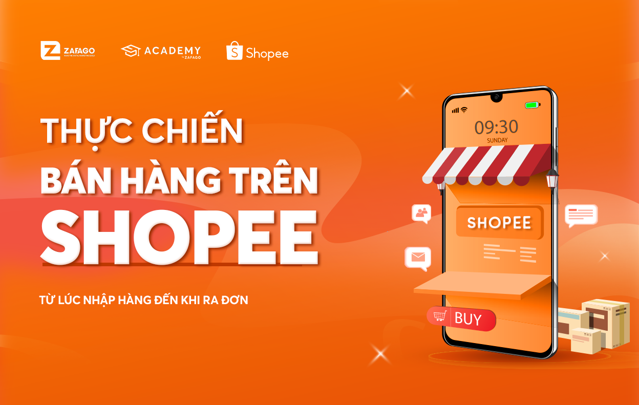 Trọn bộ Thực chiến bán hàng Shopee: Kinh doanh Shopee từ A đến Z