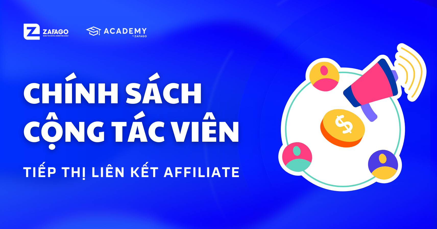 Chính sách CTV tại Zafago Academy (Tiếp thị liên kết Affiliate)
