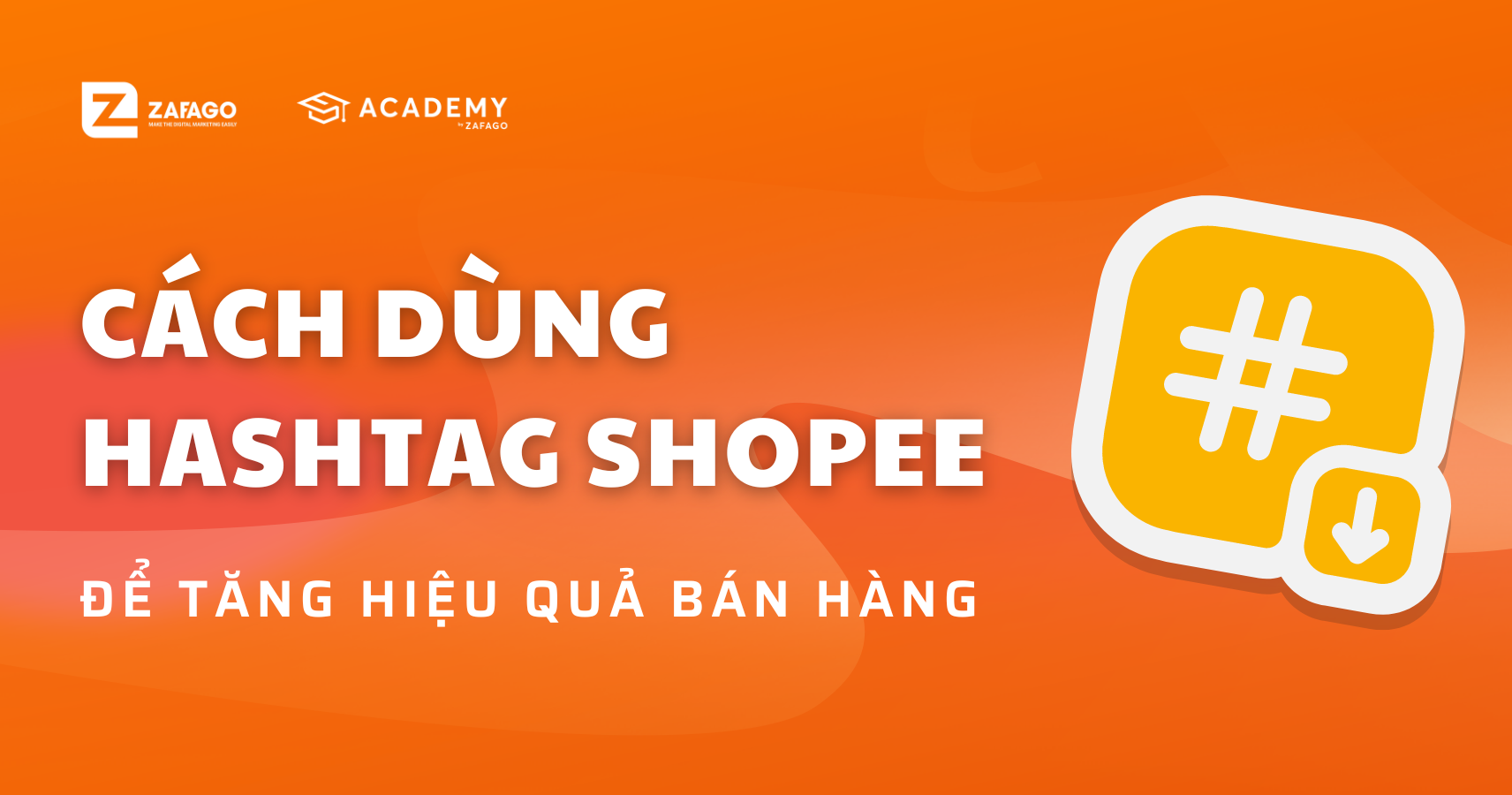 Cách dùng Hashtag để tăng hiệu quả bán hàng trên Shopee?
